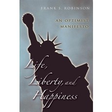 (英文圖書) Life Liberty And Happiness: An Optimist Manifesto 精裝版, Prometheus Books, 英文