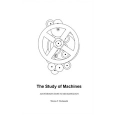 (英文圖書) The Study of Machines: An Introduction to Mechanology 平裝版, Weston Hochmuth, 英文