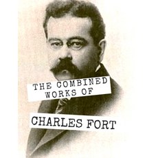 (英文圖書) The Combined Works of Charles Fort 平裝版, Adultbrain Publishing, 英文