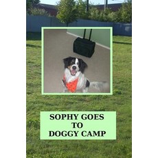 (英文圖書)Sophy Goes To Doggy Camp 平裝版, Createspace Independent Pub..., 英文