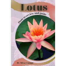 (英文圖書) Lotus: Plant overview and guide 平裝版, Independently Published, 英文