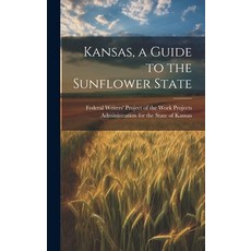 (英文圖書) Kansas a Guide to the Sunflower State 精裝版, Legare Street Press, 英文