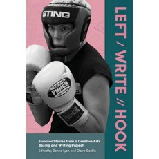 (英文圖書) Left / Write // Hook: Survivor Stories from a Creative Arts Boxing and Writing Project 平裝版, Loving Healing Press, 英文