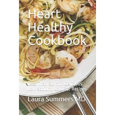 Heart Healthy Cookbook: Less Than 30 min Delicious Low sodium Low Fat Recipes 平裝版, Independently Published, 英文