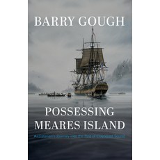 (英文圖書) Possessing Meares Island: A Historian's Journey Into the Past of Clayoquot Sound 精裝版, Harbour Publishing, 英文