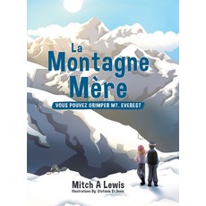 (英文書)La Montagne Mère： Vous Pouvez Grimper Mt. Everest 精裝版, Tellwell Talent, 英文