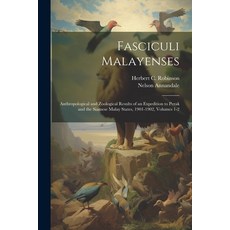 (英文圖書) Fasciculi Malayenses: Anthropological and Zoological Results of an Expedition to Perak and th... 平裝版, Legare Street Press, 英文