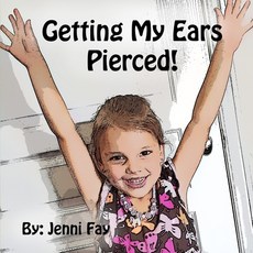 Getting My Ears Pierced: A Siena Story 平裝版, Independently Published, 英文