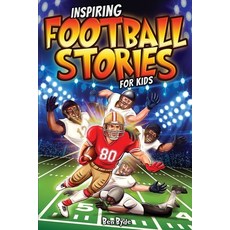 (英文圖書)Inspiring Football Stories for Kids: 14 Incredible Tales of Triumph with Lessons... 平裝版, Peregrine Publishing Company, 英文