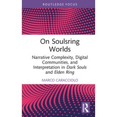 (英文圖書) On Soulsring Worlds: Narrative Complexity Digital Communities and Interpretation in Dark So... 精裝版, Routledge, 英文