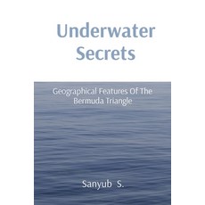 (英文圖書) Underwater Secrets: Geographical Features Of The Bermuda Triangle 平裝版, Mount Hira, 英文