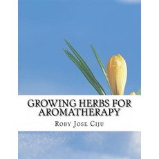 (英文圖書) Growing Herbs for Aromatherapy 平裝版, Createspace Independent Pub..., 英文