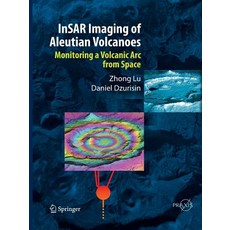 (英文圖書) Insar Imaging of Aleutian Volcanoes: Monitoring a Volcanic ARC from Space 平裝版, Springer, 英文