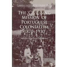 The 'civilising Mission' of Portuguese Colonialism 1870-1930 平裝版, Palgrave MacMillan, 英文