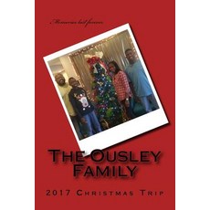 The Ousley Family 2017 Christmas Trip 平裝版, Createspace Independent Publishing Platform, 英文