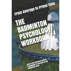 (英文圖書)The Badminton Psychology Workbook: How to Use Advanced Sports Psychology to Succ... 平裝版, Independently Published, 英文