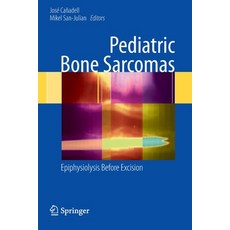 (英文圖書) Pediatric Bone Sarcomas: Epiphysiolysis Before Excision 平裝版, Springer, 英文