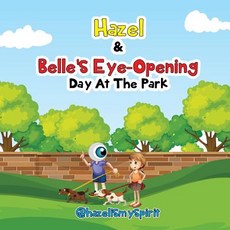 (英文圖書)Hazel & Belle's Eye Opening Day At The Park 平裝版, Createspace Independent Pub..., 英文