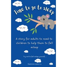 (英文圖書)Time To Go To Sleep: A story for adults to read to children to help them fall as... 平裝版, Little Lion Publishing UK, 英文