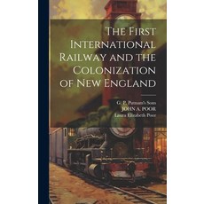 (英文圖書) The First International Railway and the Colonization of New England 精裝版, Legare Street Press, 英文