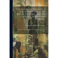 (英文圖書) The History Of The Battles And Adventures Of The British The Boers And The Zulus & C. In S... 平裝版, Legare Street Press, 英文