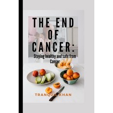 (英文圖書) The End of Cancer: Staying healthy and safe from Cancer 平裝版, Independently Published, 英文
