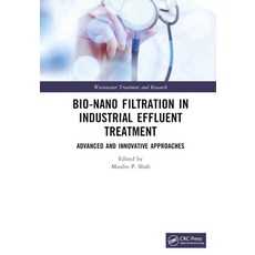 (英文圖書) Bio-Nano Filtration in Industrial Effluent Treatment: Advanced and Innovative A... 精裝版, CRC Press, 英文