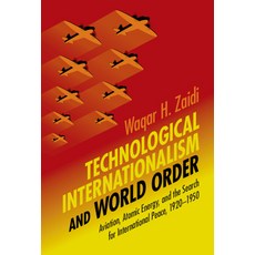 (英文圖書) Technological Internationalism and World Order: Aviation Atomic Energy and the Search for I... 精裝版, Cambridge University Press, 英文