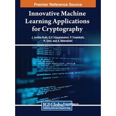 (英文圖書) Innovative Machine Learning Applications for Cryptography 精裝版, Engineering Science Reference, 英文