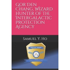 (英文圖書) Gor Den Chang Wizard Hunter of the Intergalactic Protection Agency 平裝版, Independently Published, 英文