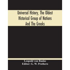 Universal History The Oldest Historical Group Of Nations And The Greeks 平裝版, Alpha Edition, 英文