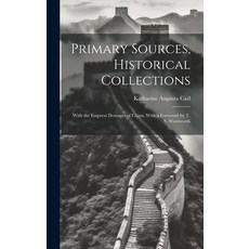 (英文圖書) Primary Sources Historical Collections: With the Empress Dowager of China With a Foreword b... 精裝版, Legare Street Press, 英文