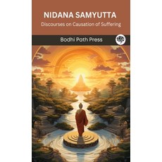 (英文圖書) Nidana Samyutta (From Samyutta Nikaya): Discourses on Causation of Suffering (From Bodhi Path... 精裝版, Grapevine India, 英文