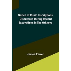 (英文圖書) Notice of Runic Inscriptions Discovered during Recent Excavations in the Orkneys 平裝版, Alpha Edition, 英文