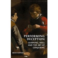 (英文圖書) Performing Deception: Learning Skill and the Art of Conjuring 精裝版, Open Book Publishers, 英文