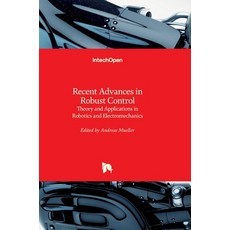 (英文圖書) Recent Advances in Robust Control: Theory and Applications in Robotics and Electromechanics 精裝版, Intechopen, 英文