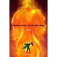 (英文圖書)Anthony Booker and The Silver Army: Book 1 平裝版, Independently Published, 英文