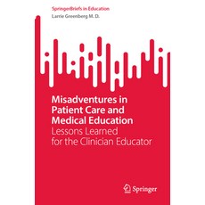 (英文圖書) Misadventures in Patient Care and Medical Education: Lessons Learned for the Cl... 平裝版, Springer, 英文