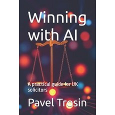 (英文圖書) Winning with AI: A practical guide for UK solicitors 平裝版, Independently Published, 英文