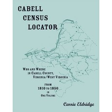 (英文圖書) Cabell Census Locator. Who and Where in Cabell County West Virginia. From 1810 to 1850 in on... 平裝版, Heritage Books, 英文