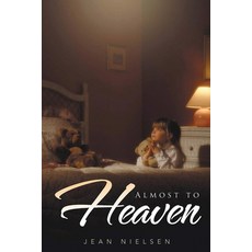 (英文圖書) Almost to Heaven 平裝版, Authors' Tranquility Press, 英文