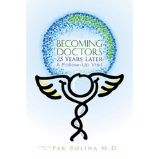 Becoming Doctors: 25 Years Later: Twenty Five Physicians Sharing the Journey from Medical Student to... 平裝版, Clovercroft Publishing, 英文