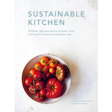 (英文圖書) Sustainable Kitchen: Projects Tips and Advice to Shop Cook and Eat in a More Eco-Conscious ... 精裝版, White Lion Publishing, 英文