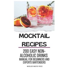 (英文圖書) Mocktail Recipes: 200 Easy Non-alcoholic Drinks Manual for Beginners and Expert... 平裝版, Independently Published, 英文