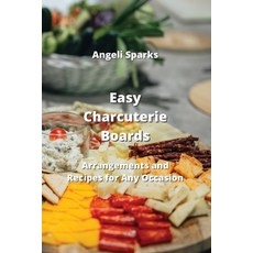 (英文圖書) Easy Charcuterie Boards: Arrangements and Recipes for Any Occasion 平裝版, Angeli Sparks, 英文