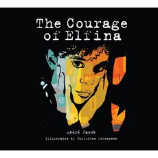 The Courage of Elfina Library Binding, Lorimer Children & Teens, 英文, 圖書館裝訂