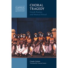 (英文圖書) Choral Tragedy: Greek Poetics and Musical Ritual 精裝版, Cambridge University Press, 英文