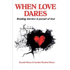 When Love Dares: Breaking Barriers in Pursuit of Love 平裝版, Cynthia Otieno, 英文