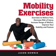 (英文圖書) Mobility Exercises: Exercises to Relieve Pain Decrease Risk of Injury Increase Range of Mot... 平裝版, Authorhouse, 英文