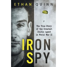 (英文圖書) Iron Spy: The True Story of the Greatest Double Agent in World War II 平裝版, Independently Published, 英文
